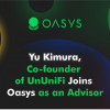 Oasys、アドバイザーにUnUniFiの木村優氏が就任。 チェーン間インターオペラビリティの推進を強化。
