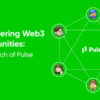 Pulseの紹介：デジタルアセット革新のためのコミ ュニティ中心プラットフォーム