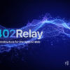 AIエージェントがAPIを自律的に探索・選択・決済する時代へ「x402Relay」パブリックベータ開始