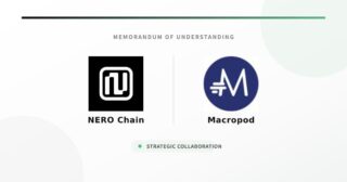 NERO Chain、Macropod とアジアにおけるデジタル金融分野での協業検討に関する覚書（MOU）を締結